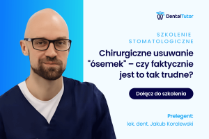 Chirurgiczne usuwanie "ósemek" – czy faktycznie jest to tak trudne?