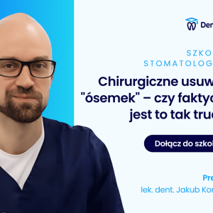 Chirurgiczne usuwanie "ósemek" – czy faktycznie jest to tak trudne?