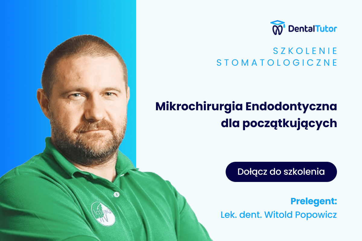 Mikrochirurgia Endodontyczna dla praktyków. Część I