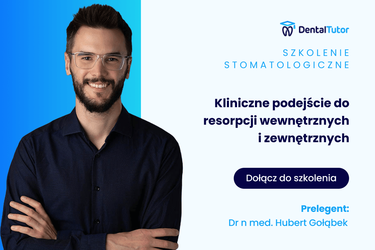 Kliniczne podejście do resorpcji wewnętrznych i zewnętrznych